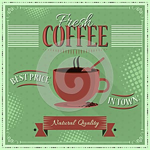 Fresh coffee retro illustration. Cup of coffee. Best price in town. Natural quality.