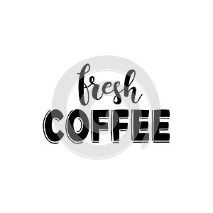 Fresh coffee. vector lettering