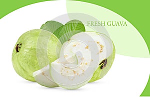 Fresh guava fruit with on white and green background