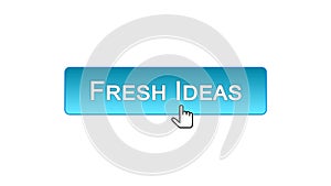 Fresh ideas web interface button clicked with mouse cursor, blue color, design