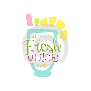 Fresh juice 100 percent logo original design, drinks label, eco product badge, menu element colorful hand drawn vector