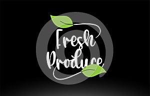 Fresh Produce word text with green leaf logo icon design