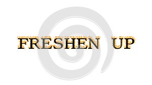 Freshen Up fire text effect white isolated background
