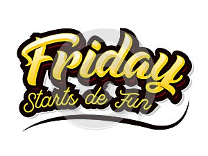 Friday start the Fun Design