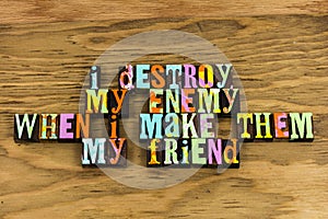 Friend enemy relationship build personal friends friendship character