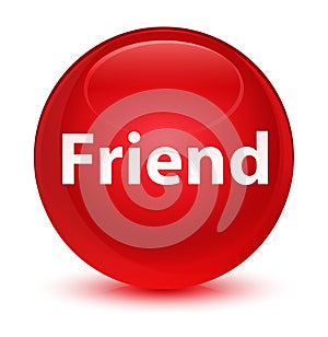 Friend glassy red round button