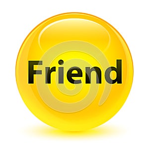 Friend glassy yellow round button