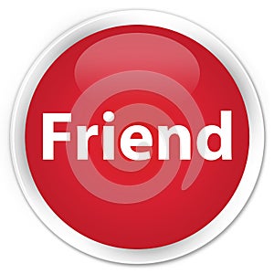 Friend premium red round button