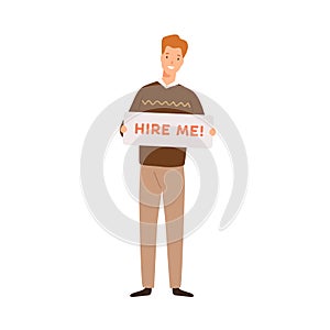 Friendly male applicant searching job holding placard with inscription hire me vector flat illustration. Smiling man