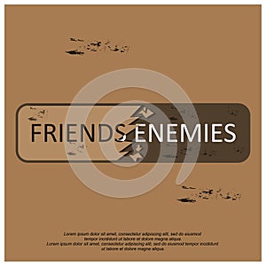 Friends but enemy on the brown background