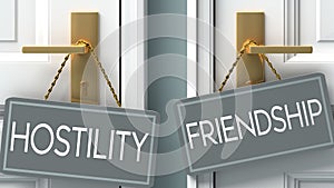 Friendship or hostility as a choice in life - pictured as words hostility, friendship on doors to show that hostility and