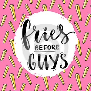 Fries before guys. Feminism slogan. Feminist funny quote with french fries and modern typography. T-shirt print design. photo