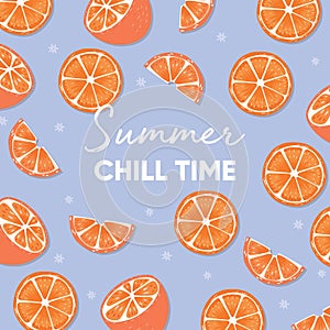 Fruit design with summer chill time typography slogan and fresh oranges on light blue background. Colorful flat vector