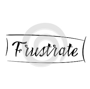 FRUSTRATE sign on white background