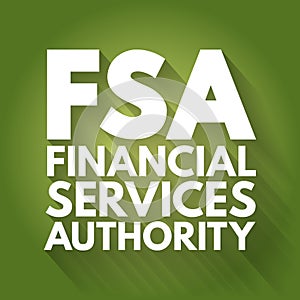 FSA - Financial Services Authority acronym, business concept background