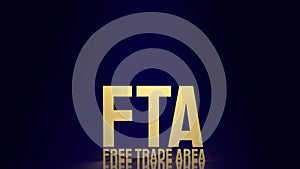 Fta or free trade agreement gold text for business content 3d rendering