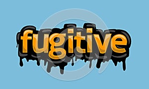 FUGITIVE writing vector design on blue background