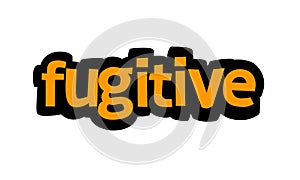 FUGITIVE writing vector design on white background