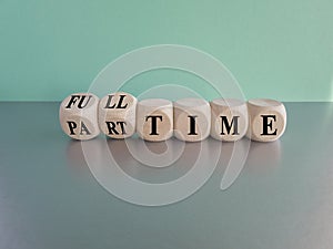 Full or part time. Turning cubes and changes the word \'full-time\' to \'part-time\' or vice versa.