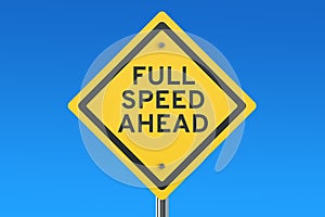 Full speed ahead road sign
