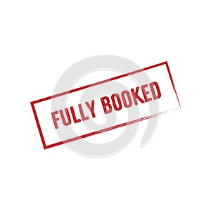 Fully booked red vector sticker. Grunge text and frame in red color. Fully reserved sign. Isolated on white background