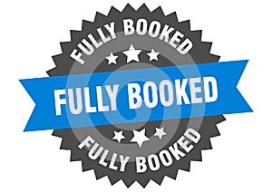 fully booked sign. fully booked round isolated ribbon label.