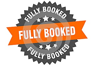 fully booked sign. fully booked round isolated ribbon label.