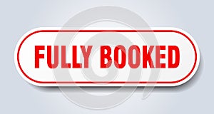 fully booked sign. rounded isolated button. white sticker