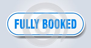 fully booked sign. rounded isolated button. white sticker