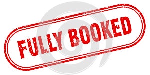 fully booked stamp. rounded grunge textured sign. Label