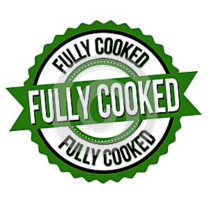 Fully cooked label or sticker