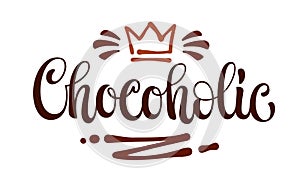 Fun elegant calligraphy logo lettering, Chocoholic. Isolated vector typography design element. World Chocolate day