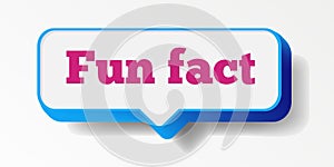 Fun fact speech bubble 3d modern style