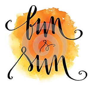 Fun & sun, hand whritten lettering on watercolor spot