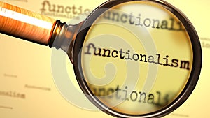 Functionalism and a magnifying glass on English word Functionalism to symbolize studying, examining or searching for an photo