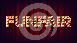 Funfair Banner Sign Vector. For Banner, Poster Design. Circus Lamp Background. Vintage Illustration