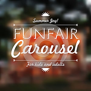 Funfair Carousel text, Summer joy, over defocused background, vector illustration