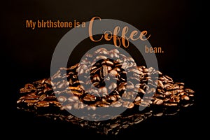 Funny Coffee Memes, My birthstone is a coffee bean photo