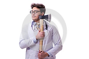 The funny doctor with axe isolated on white