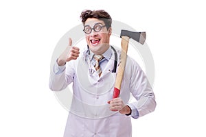 The funny doctor with axe isolated on white