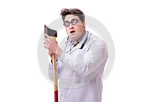 The funny doctor with axe isolated on white