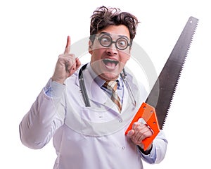 Funny doctor with saw isolated on white