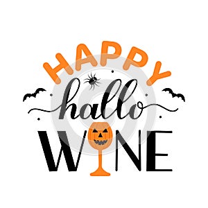Funny Halloween pun quote. Happy Hallowine calligraphy lettering with glass of wine. Vector template for typography