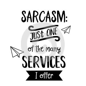 Funny hand drawn quote about sarcasm