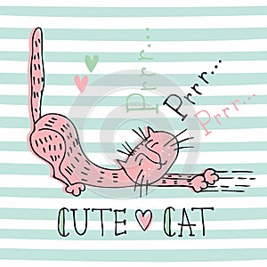 Funny home cat in a cute Doodle style. Cat`s purring. Lettering. Cute illustration for kids on striped background