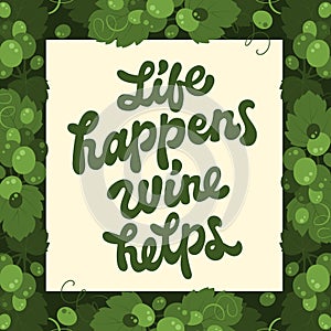 Funny inspirational wine themed lettering desigh: Life happens