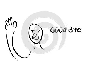 Funny man face with hand saying good bye