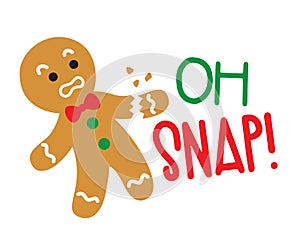 Funny Oh Snap Gingerbread Vector Illustration