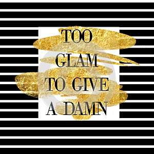 Funny quote on striped background and gold brush stroke