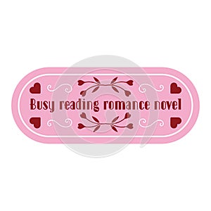 Funny romance book quotes. Love novel reading sign